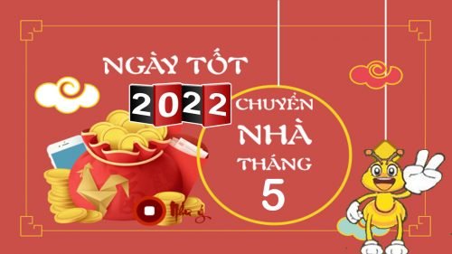 ngày-tot-chuyen-nha-thang-5-nam-2022